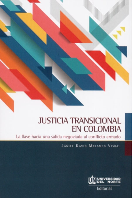 Justicia transicional en Colombia. La llave hacia una salida negociada al conflicto armado