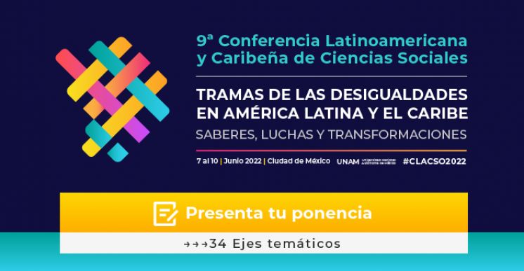 Presentación de ponencias: 9a Conferencia Latinoamericana y Caribeña de Ciencias Sociales